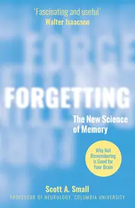 Forgetting: The New Science of Memory