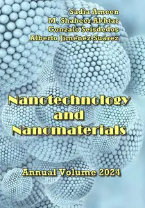 "Nanotechnology and Nanomaterials Annual Volume 2024" ed. by Sadia Ameen, et al.