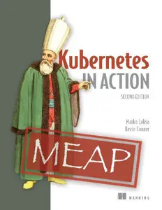 Kubernetes in Action, Second Edition (MEAP 17)
