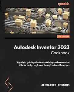 Autodesk Inventor 2023 Cookbook