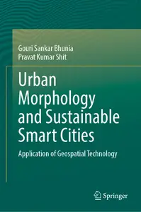 Urban Morphology and Sustainable Smart Cities: Application of Geospatial Technology