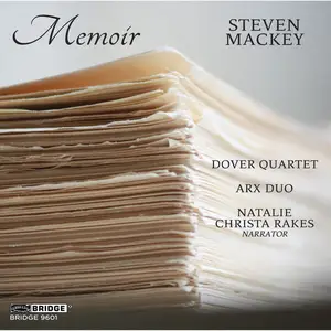 Arx Duo, Dover Quartet, Natalie Christa Rakes, Steven Mackey - Steven Mackey: Memoir (2024) [Official Digital Download 24/192]