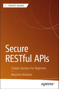 Secure RESTful APIs: Simple Solutions for Beginners (Apress Pocket Guides)