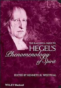 The Blackwell Guide to Hegel's Phenomenology of Spirit (Repost)