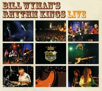 Bill Wyman's Rhythm Kings - Live (2005)