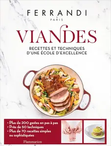Ecole Grégoire-Ferrandi, "Viandes: Recettes et techniques d'une école d'excellence"