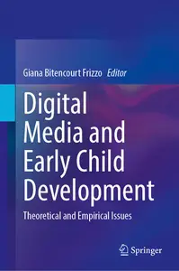 Digital Media and Early Child Development: Theoretical and Empirical Issues