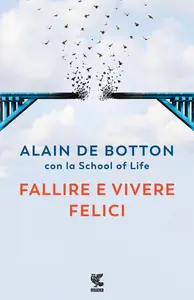 Alain de Botton - Fallire e vivere felici