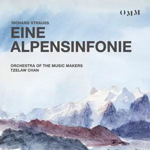 Orchestra of the Music Makers & Tzelaw Chan - Richard Strauss: Eine Alpensinfonie, Op.64 (Live) (2024) [Digital Download 24/48]