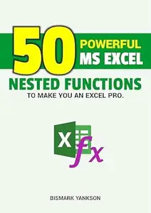 50 Powerful Excel Nested-Functions to Make You an Excel-PRO