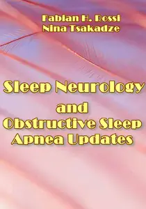 "Sleep Neurology and Obstructive Sleep Apnea Updates" ed. by Fabian H. Rossi, Nina Tsakadze