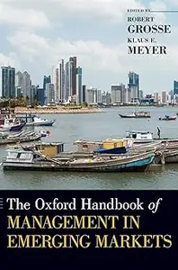 The Oxford Handbook of Management in Emerging Markets