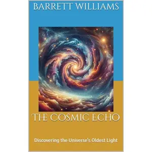 The Cosmic Echo: Discovering the Universe's Oldest Light [Audiobook]