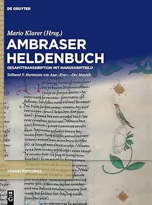 Ambraser Heldenbuch: Gesamttranskription mit Manuskriptbild. Teilband 3. Hartmann von Aue: "Erec". "Der Mantel"