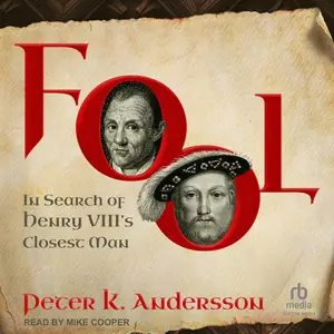 Fool: In Search of Henry VIII's Closest Man