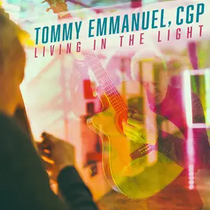 Tommy Emmanuel - Living the Light (2025)