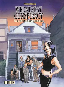 Wednesday Conspiracy - Tome 1 - Sectes Et Paranoia