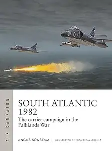 South Atlantic 1982: The carrier campaign in the Falklands War