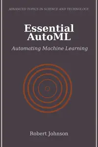 Essential AutoML: Automating Machine Learning