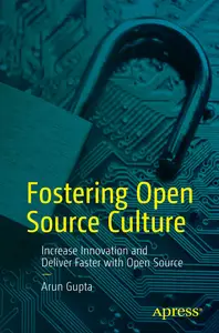 Fostering Open Source Culture: Increase Innovation and Deliver Faster with Open Source