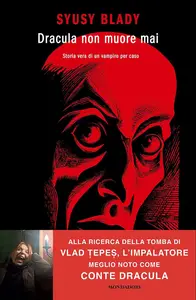 Syusy Blady - Dracula non muore mai. Storia vera di un vampiro per caso