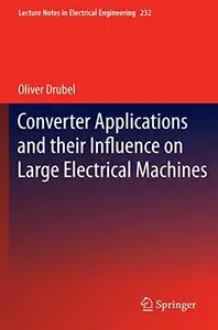 Converter Applications and their Influence on Large Electrical Machines