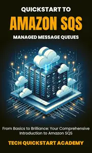 Quickstart to Amazon SQS: Managed Message Queues