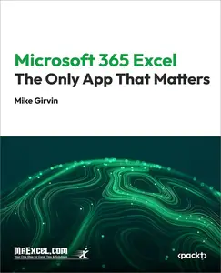 Microsoft 365 Excel: The Only App That Matters: Master Excel 365: Unlock the Power of the Ultimate Spreadsheet Tool [Repost]