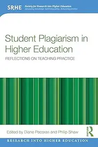 Student Plagiarism in Higher Education: Reflections on Teaching Practice