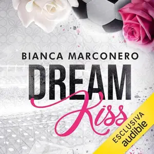 «Dream Kiss» by Bianca Marconero
