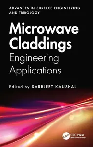Microwave Claddings (Advances in Surface Engineering and Tribology)