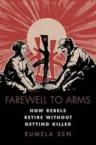 Farewell to Arms: How Rebels Retire Without Getting Killed