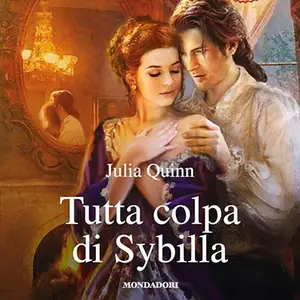 «Tutta colpa di Sybilla? Rokesby 1» by Julia Quinn