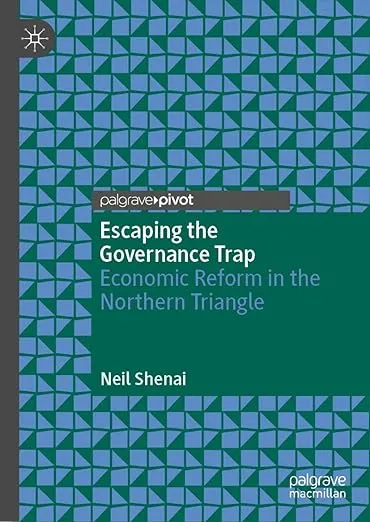 Escaping the Governance Trap: Economic Reform in the Northern Triangle