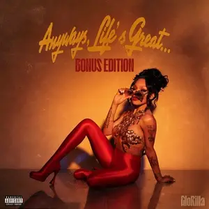 Glorilla - Anyways, Life's Great.Bonus Edition (2022)