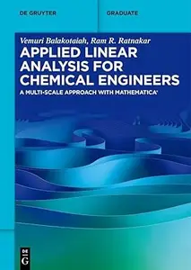 Applied Linear Analysis for Chemical Engineers: A Multi-scale Approach with Mathematica® (Repost)