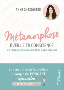Métamorphose, éveille ta conscience ! - Anne Ghesquière