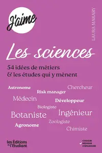 Laura Makary, "J'aime les sciences : 54 idées de métiers et les études qui"