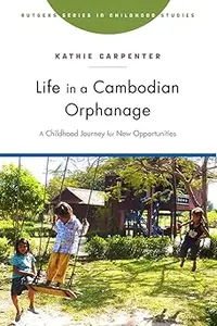 Life in a Cambodian Orphanage: A Childhood Journey for New Opportunities