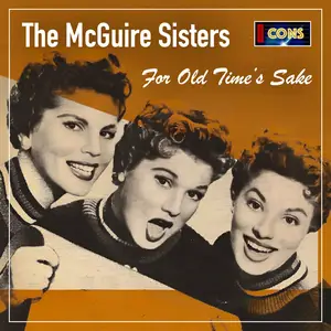 The Mcguire Sisters - The McGuire Sisters- For Old Time's Sake (2025) [Official Digital Download]