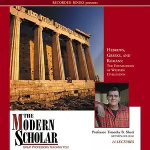 Hebrews, Greeks and Romans: Foundations of Western Civilization (The Modern Scholar) (Audiobook)