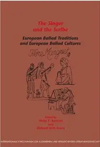 The Singer and the Scribe: European Ballad Traditions and European Ballad Cultures