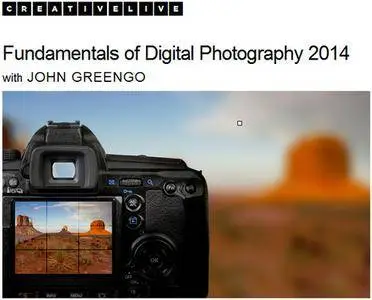 creativeLIVE: Fundamentals of Digital Photography 2014 with John Greengo [repost]