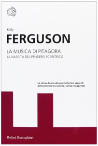 Kitty Ferguson - La musica di Pitagora. La nascita del pensiero scientifico (2009)
