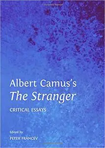 Albert Camus's The Stranger: Critical Essays