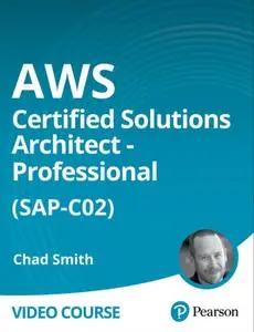 AWS Certified Solutions Architect - Professional (SAP-C02) [Video]