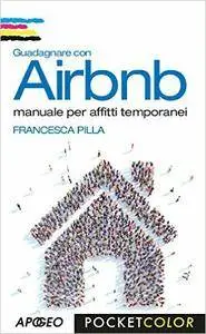 Guadagnare con Airbnb: manuale per affitti temporanei