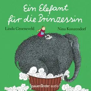 «Ein Elefant für die Prinzessin» by Linda Groeneveld