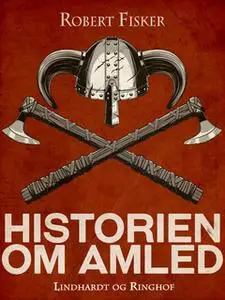 «Historien om Amled» by Robert Fisker