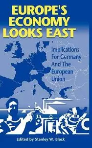 Europe's Economy Looks East: Implications for Germany and the European Union